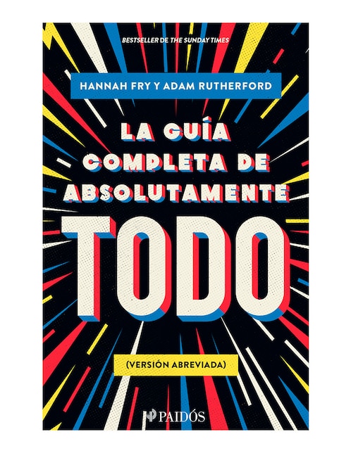 Libro La Guía Completa De Absolutame todo de Hannah Fry