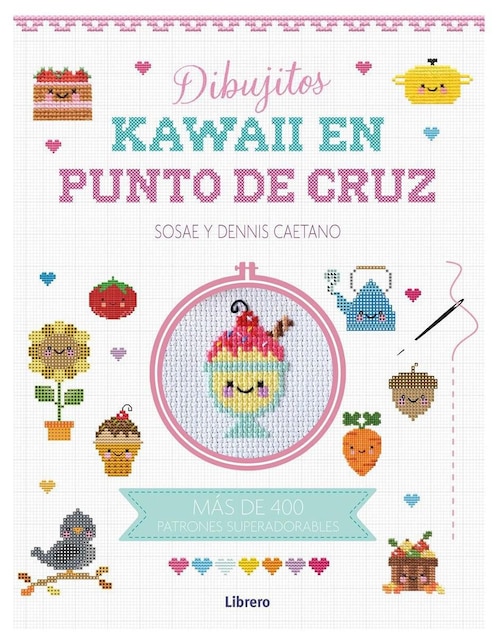 Libro Kawaii en punto de cruz de Sosae Y Dennis Caetano