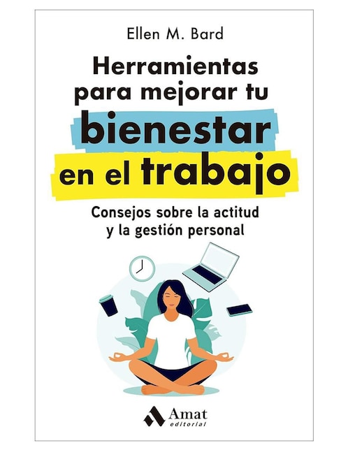 Libro Herramientas para mejorar tu bienestar en el trabajo de Ellen M. Bard