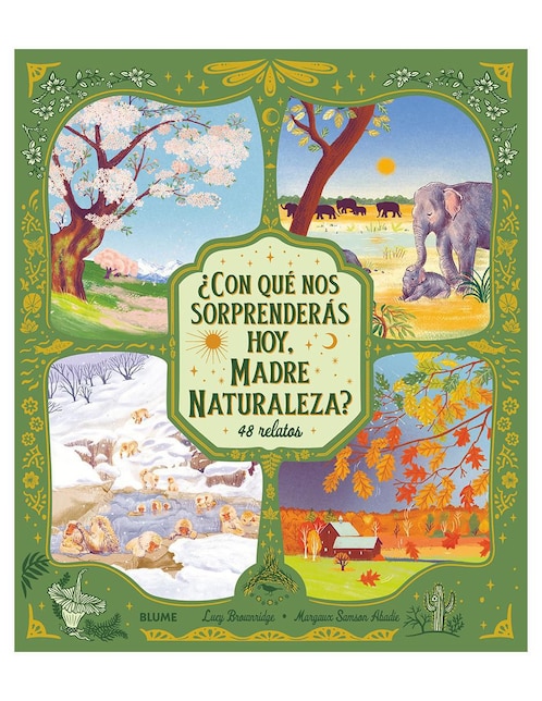 BLUME Libro ¿Con Qué Nos Sorprenderás Hoy, Madre Naturaleza? de Lucy Brownridge / Margaux Samsin Abadie