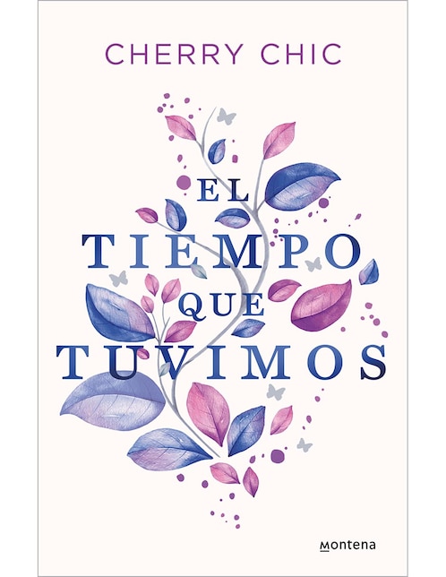 Libro El tiempo que tuvimos de Cherry Chic