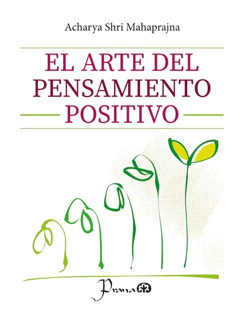 El Arte del Pensamiento Positivo de Acharya Shri Mahaprajna