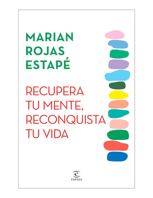 Recupera Tu Mente Reconquista Tu Vida de Marian Rojas Estape