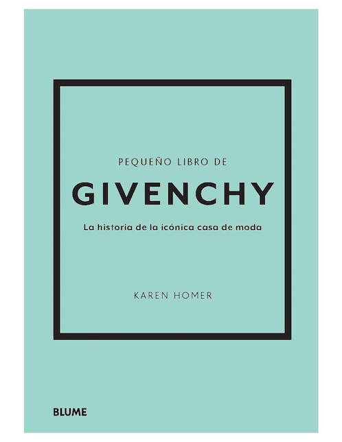 Pequeño Libro de Givenchy: La historia de la icónica casa de moda de Karen Homer