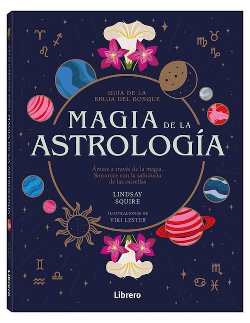 Libro Magia de La Astrología: Guía de La Bruja del Bosque de Lindsay Squire