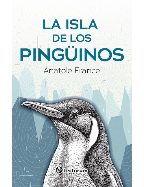 La Isla de Los Pingüinos de Anatole France