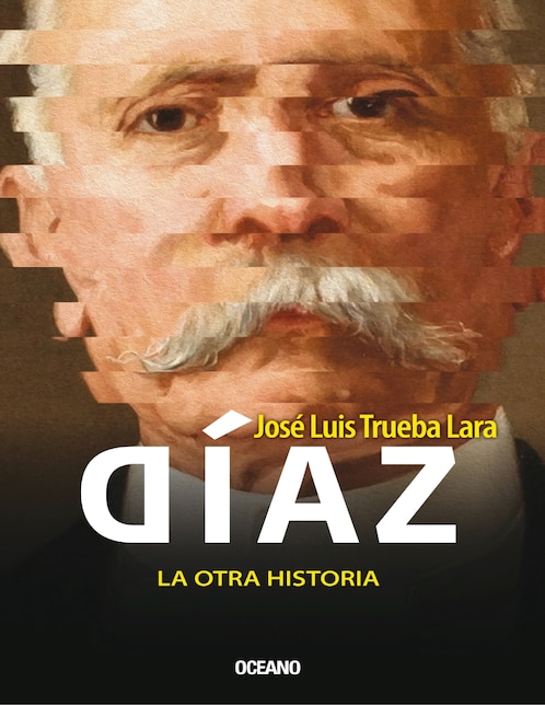 Libro Díaz.: La Otra Historia de José Luis Trueba Lara