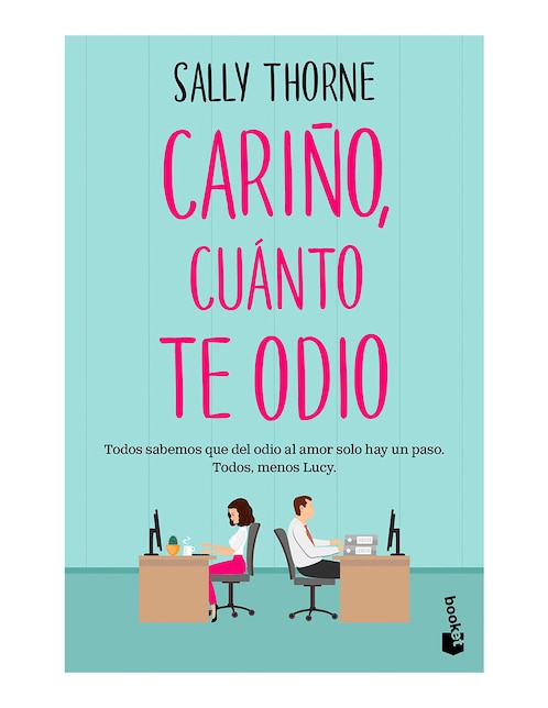 Cariño cuánto te odio de Sally Thorne