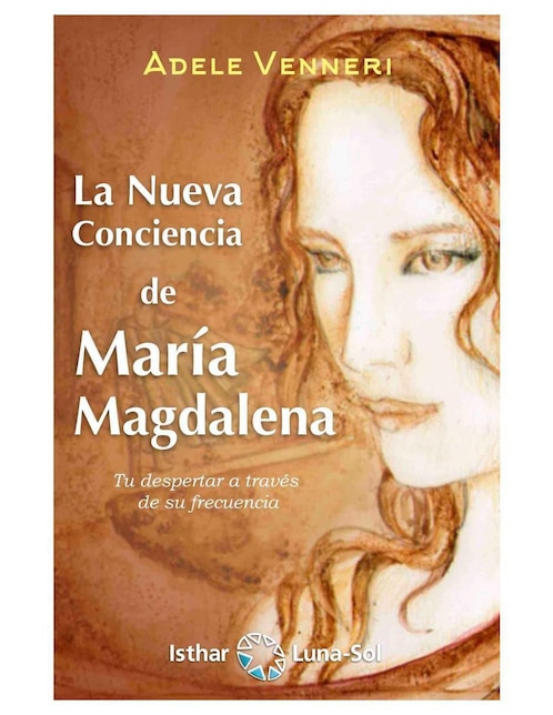 Libro La Nueva Conciencia de María Magdalena de Adele Venneri