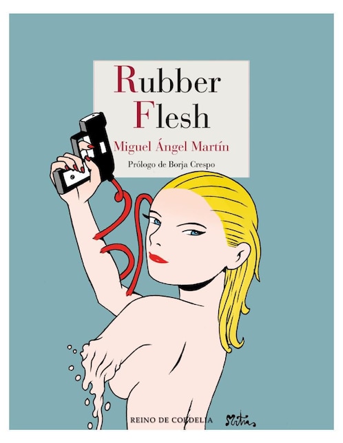 Libro Rubber Flesh de Miguel Ángel Martín