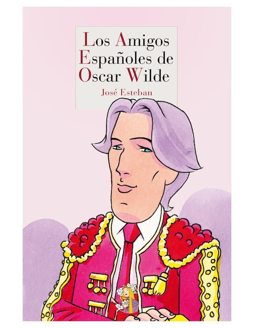 Imagen de producto Libro Los Amigos Españoles de Oscar Wilde de José Esteban