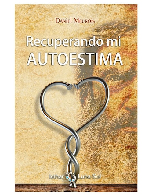 Libro Recuperando mi autoestima de Daniel Meurois
