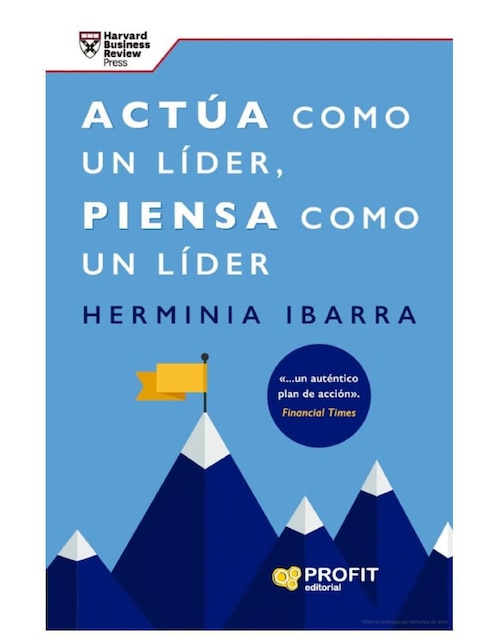 Libro Actúa Como Un Líder, Piensa Como Un Líder de Herminia Ibarra