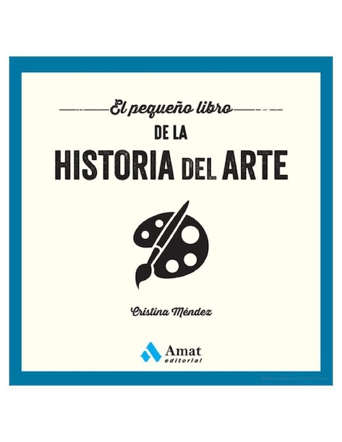 El Pequeño Libro de La Historia Del Arte de Cristina Méndez