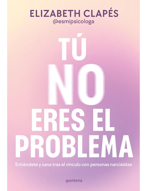 Libro Tu No Eres El Problema de Elizabeth Clapés