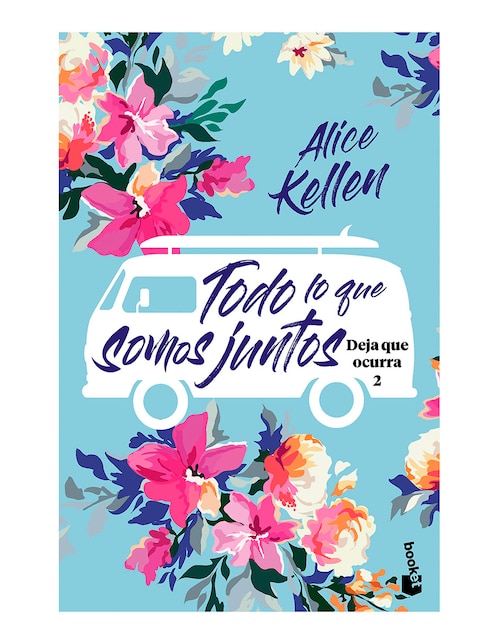 Libro Todo lo que somos juntos de Alice Kellen