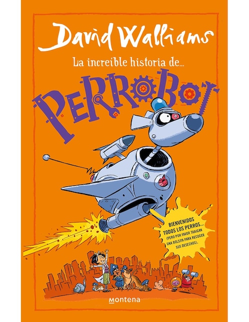 La Increible Historia de... Perrobot de David Walliams