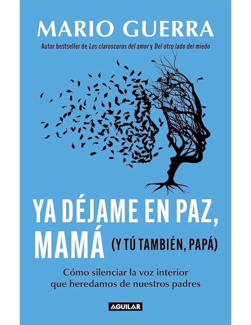 Libro Ya déjame en paz, mamá (y tu tambien papá) de Mario Guerra