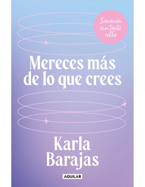 Libro Mereces más de lo que crees de Karla Barajas