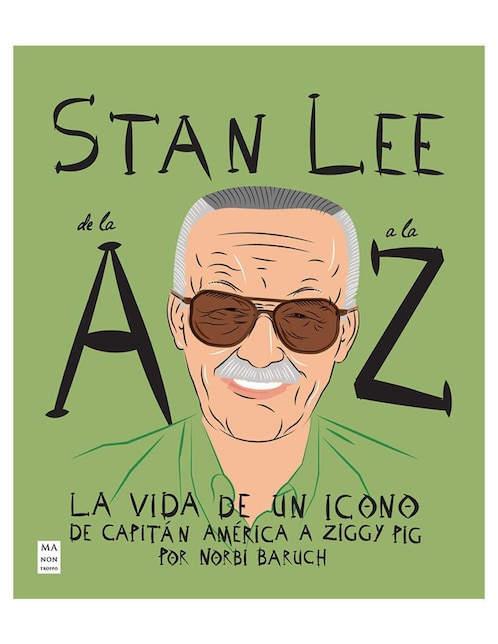 Libro Stan Lee De La A A La Z: La Vida De Un Icono de Norbi Baruch