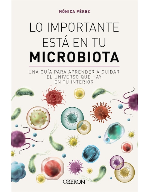 Lo importante está en tu microbiota de Mónica Pérez