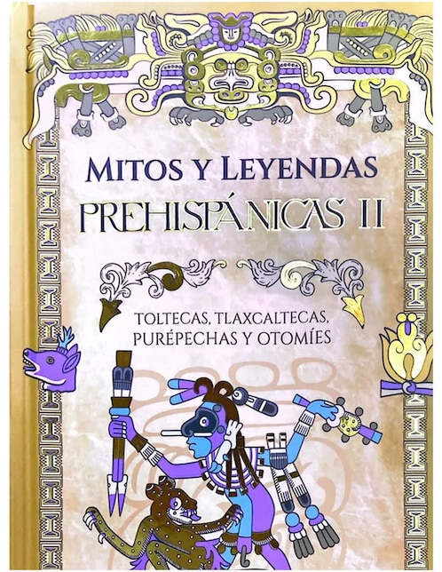 Libro Mitos y leyendas prehispánicas II de Lorena Maythe