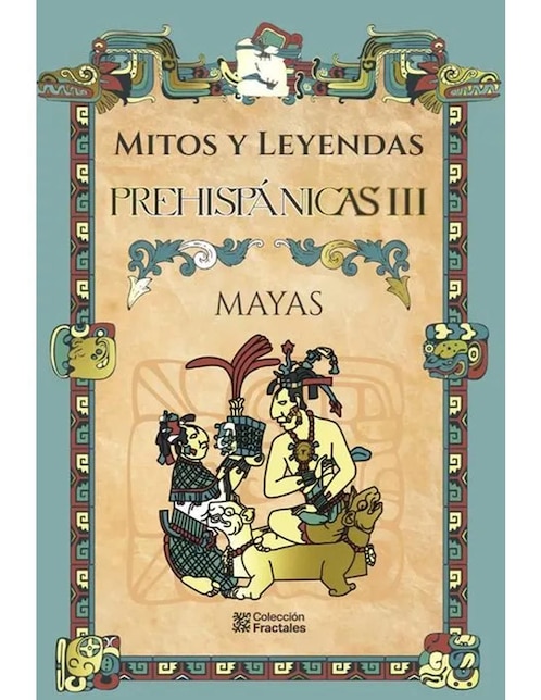 Imagen de producto Libro Mitos y leyendas prehispánicas III: Mayas de Editores Mexicanos Unidos