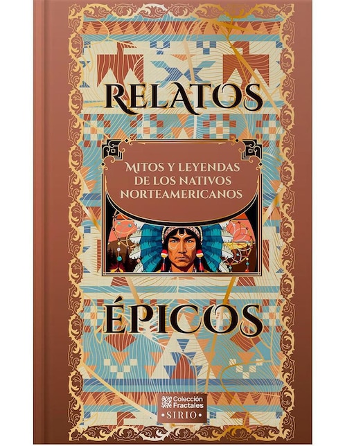 Relatos épicos: Mitos y leyendas de los nativos norteamericanos de Editores Mexicanos Unidos