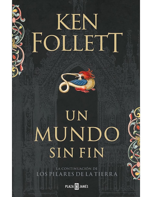Libro Un Mundo sin Fin (Saga los Pilares de la Tierra 2) de Ken Follett