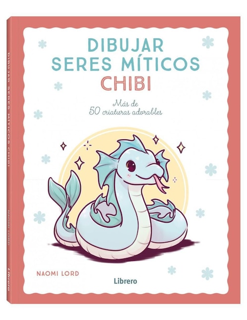 Libro Dibujar seres míticos Chibi de Naomi Lord