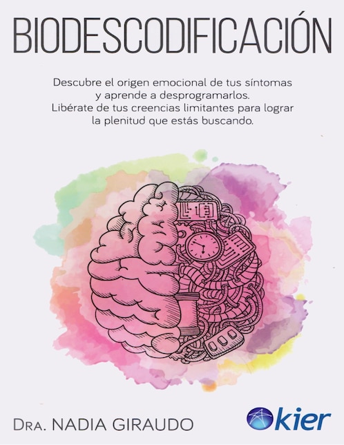Libro Biodescodificación. Descubre el origen emocional de tus síntomas y aprende a desprogramarlos de Giraudo, Nadia 1