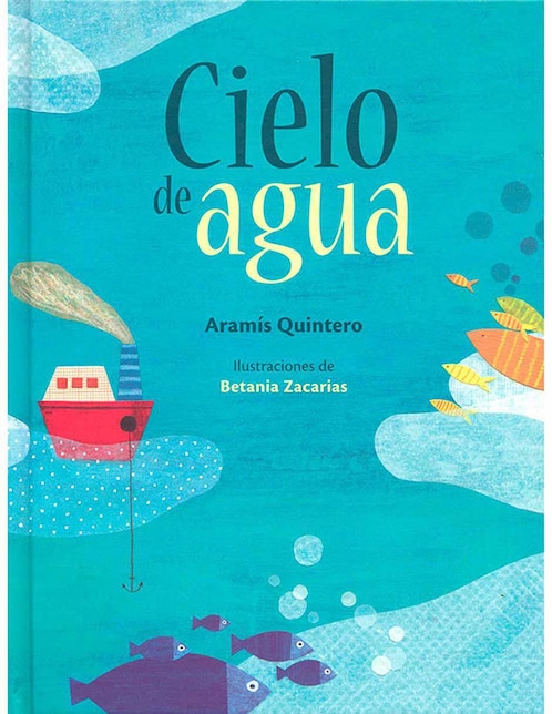 FONDO DE CULTURA ECONÓMICA Libro Cielo de Agua de Áramis Quintero