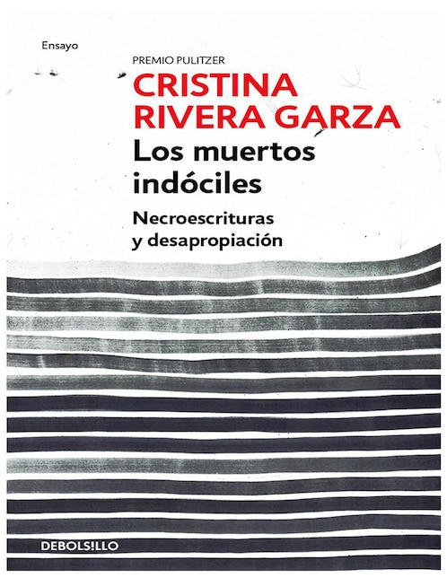 Libro Los muertos indóciles de Cristina Rivera Garza