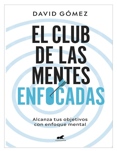Libro El Club de Las Mentes Enfocadas de David Gómez
