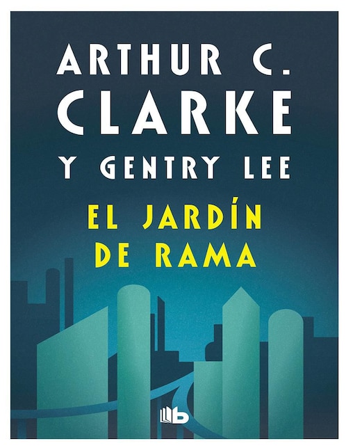 Libro El jardín de rama (serie rama 3) de Arthur C. Clarke, Gentry Lee