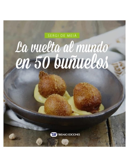 Libro La vuelta al mundo en 50 buñuelos de Sergi de Meia