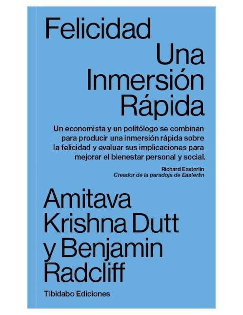 Libro Felicidad. Una inmersión rápida de Amitava Krishna Dutt/Benjamin Radcliff