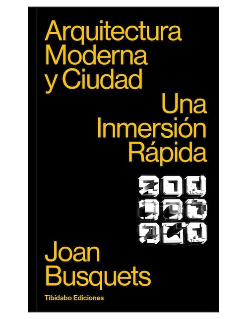 Imagen de producto Libro Arquitectura moderna y ciudad: Una inmersión rápida de Joan Busquets