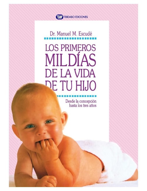 Libro Los primeros mil días de la vida de tu hijo de Manuel M. Escudé I Aixela