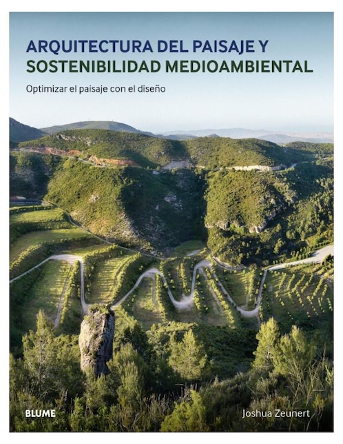 BLUME Libro Arquitectura del Paisaje Y Sostenibilidad Medioambiental: Optimizar el Paisaje con el Diseño de Zeunert Joshua