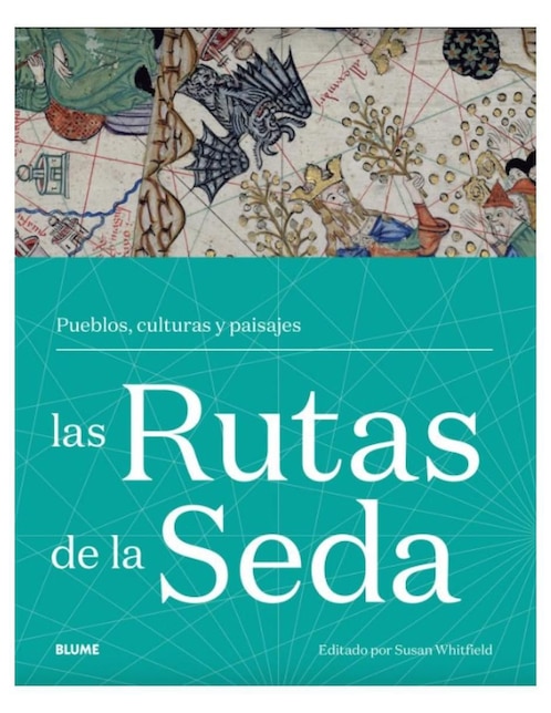 Libro Las Rutas de la Seda: Pueblos, Culturas Y Paisajes de Susan Whitfield