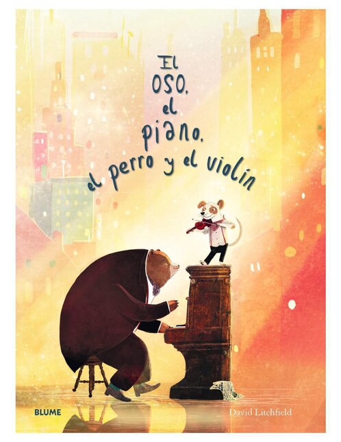 Osos, el Piano, el Perro Y el Violín de David Litchfield