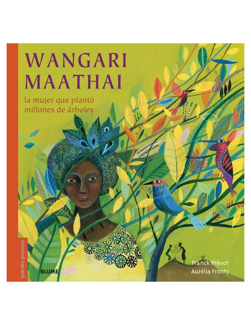 Libro Wangari Maathai: la Mujer Que Planto Millones de Árboles de Franck Prevot