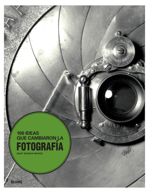 Libro 100 ideas que cambiaron la fotografía de Mary Warner Marien