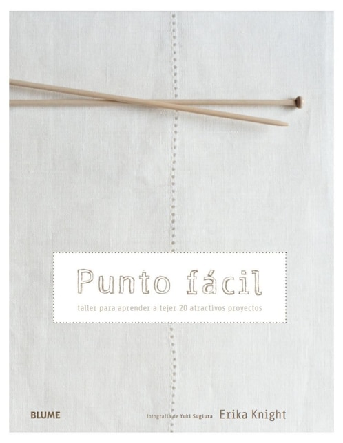Libro Punto fácil: Taller para aprender a tejer 20 atractivos proyectos de Erika Knight