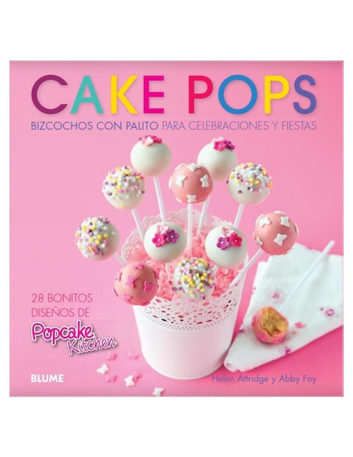 Libro Cake Pops. Bizcochos con palito para celebraciones de VV.AA.