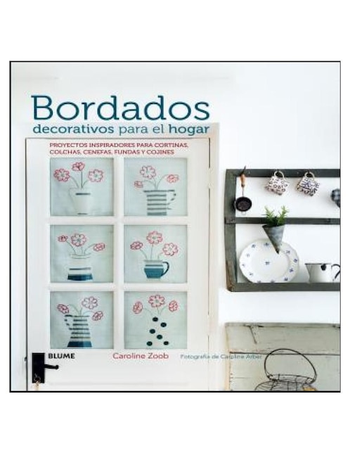 Libro Bordados Decorativos Para el Hogar de Caroline Zoob y Caroline Arber