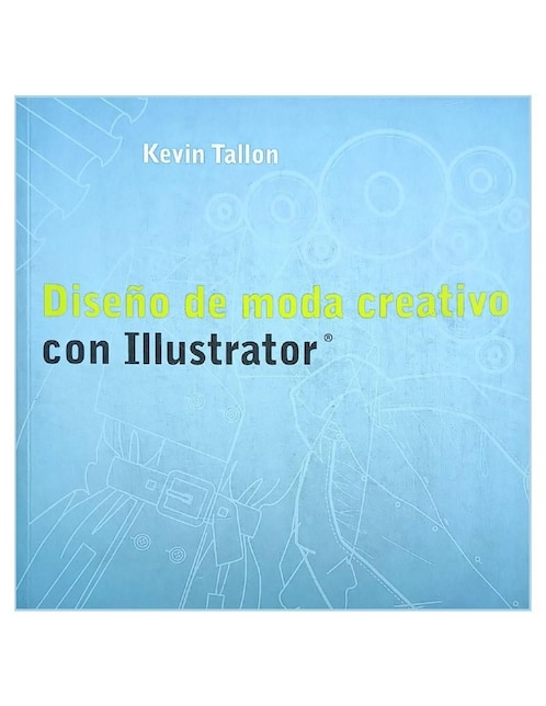 Libro Diseño de moda creativo con Illustrator de Kevin Tallon