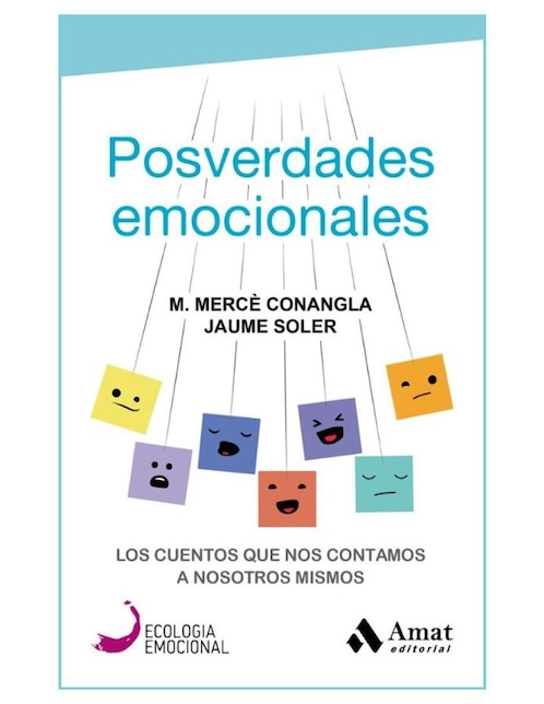 Libro Posverdades emocionales de M. Mercè Conangla/Jaume Soler