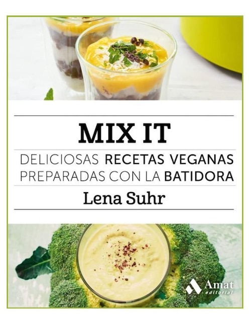 Libro Mix It - Recetas con La Batidora de Lena Cuhr
